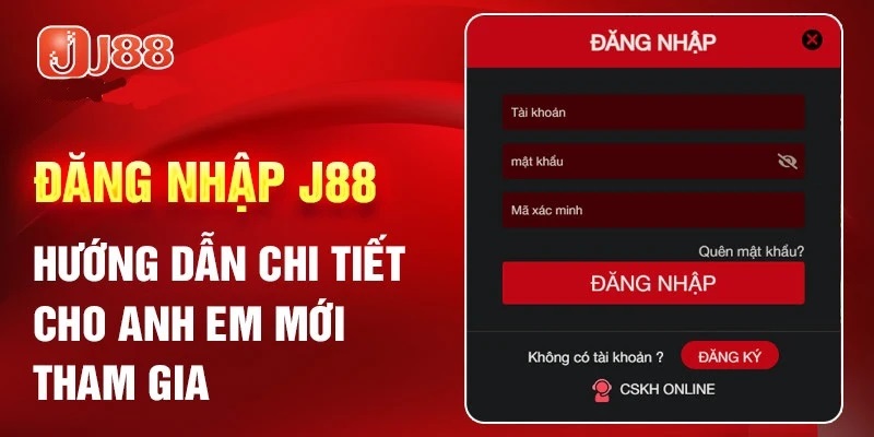 Hướng dẫn chi tiết các bước đăng nhập J88