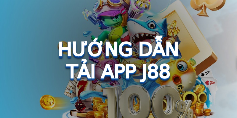 Hướng Dẫn Chi Tiết Cách Tải App J88 Nhận Thưởng 30.000VNĐ